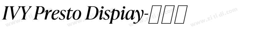 IVY Presto Dispiay字体转换 IVY Presto Dispiay字体转换